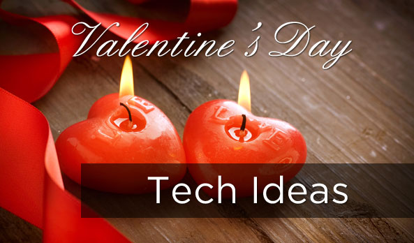 Valentine’s Day Tech Ideas